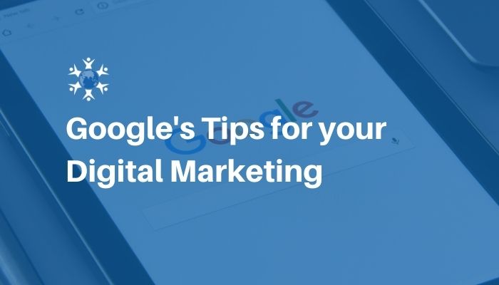 Googles tips for your digital marketing