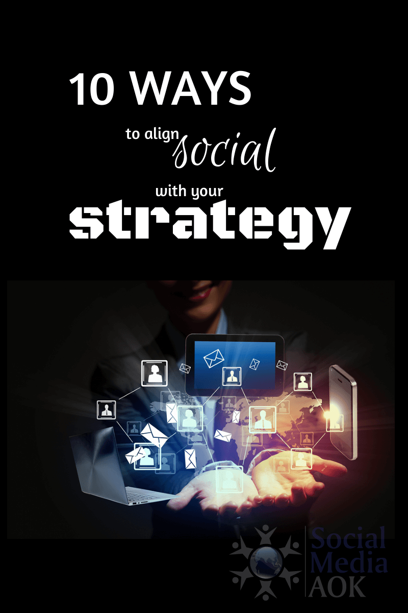 10 ways to align your social media strategy