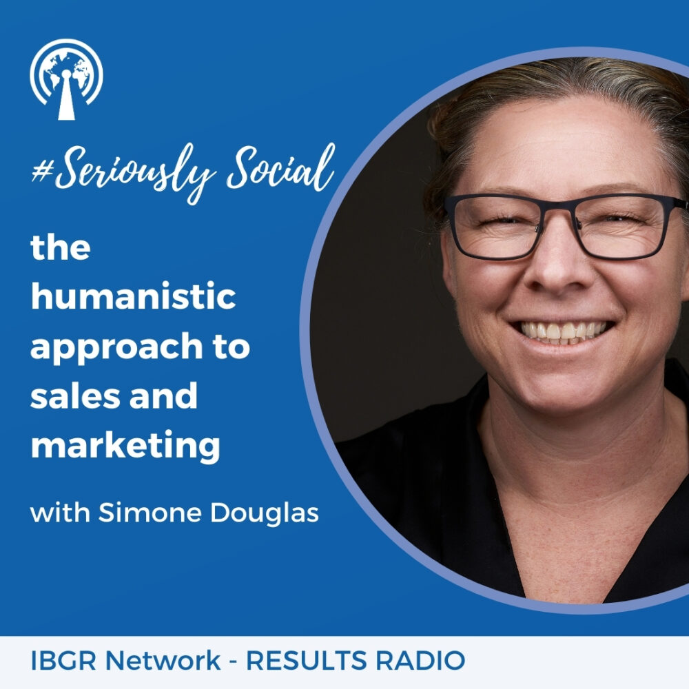 ibgr network radio show the humanistic approach to sales and marketing with Simone Douglas